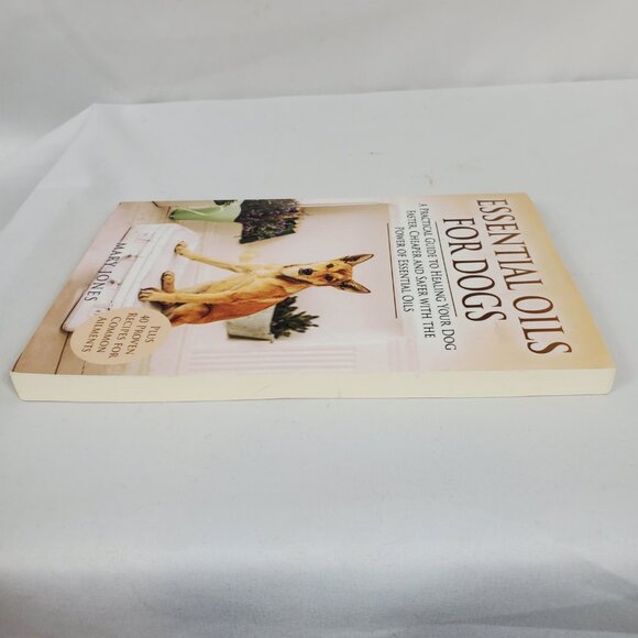 Essential Oils For Dogs By Mary Jones A Practical Guide To Healing Your Dog - Picture 3 of 9